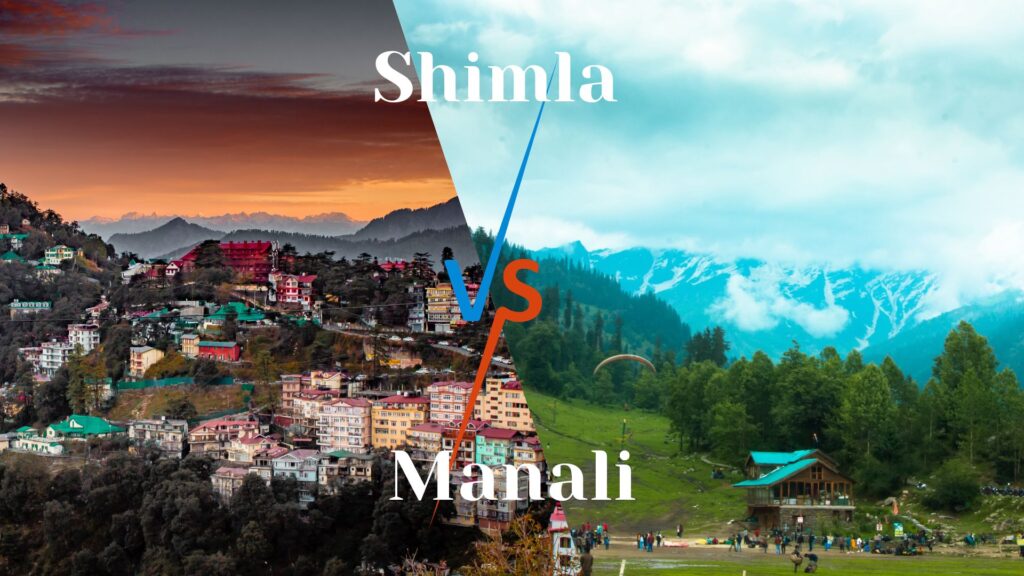 Shimla vs. Manali